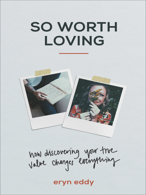 Title details for So Worth Loving by Eryn Eddy - Available